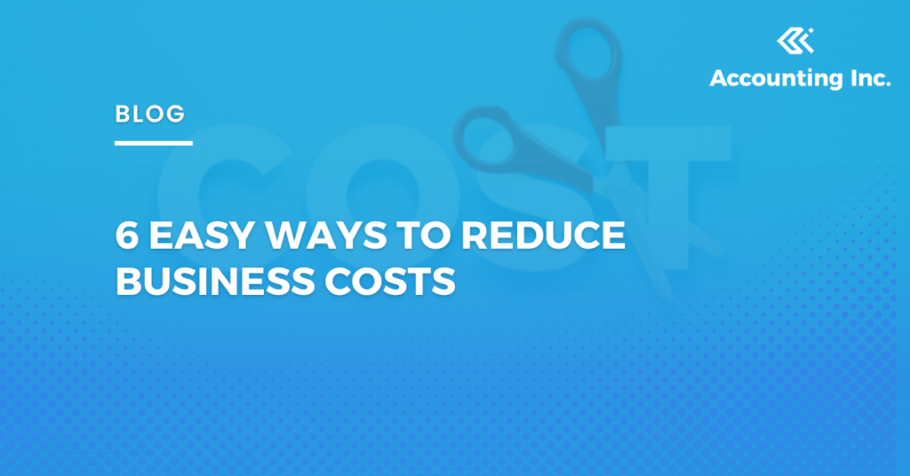 6 Easy Ways to Reduce Business Costs
